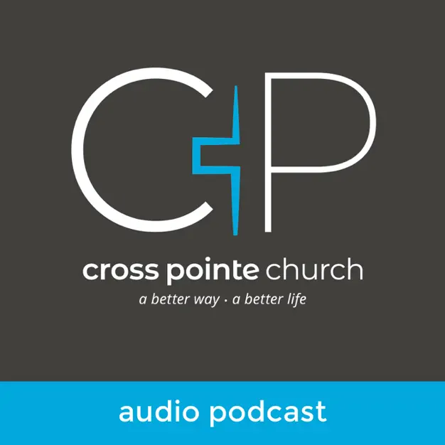 Cross Pointe Church Audio Podcast